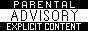 PARENTAL ADVISORY EXPLICIT CONTENT